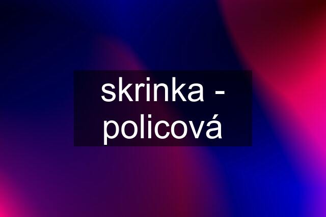 skrinka - policová