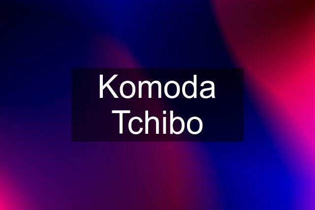 Komoda Tchibo