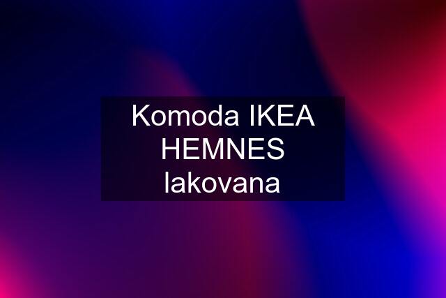 Komoda IKEA HEMNES lakovana