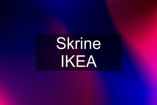 Skrine IKEA