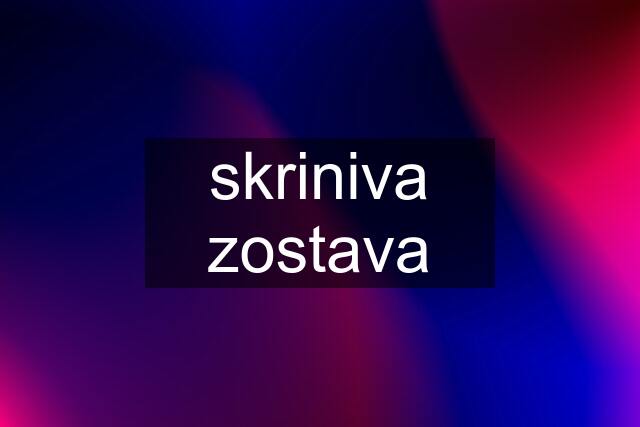 skriniva zostava