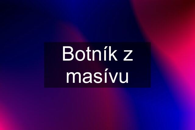 Botník z masívu