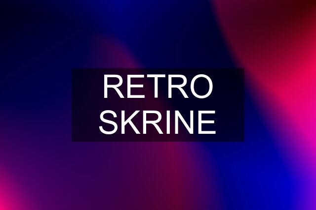 RETRO SKRINE