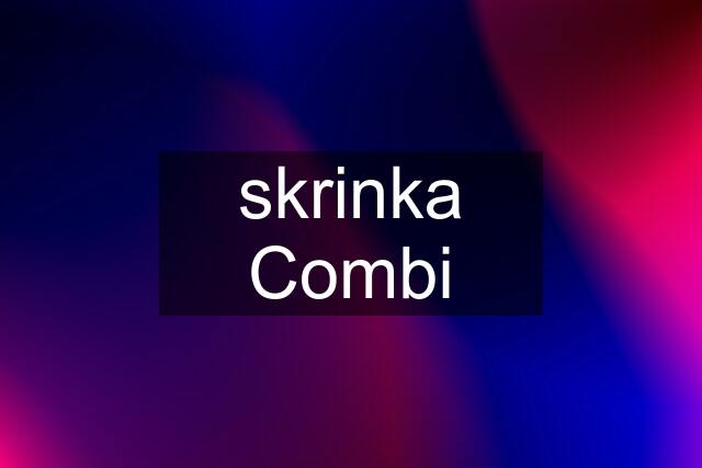 skrinka Combi