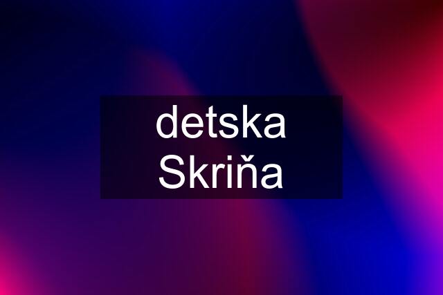 detska Skriňa