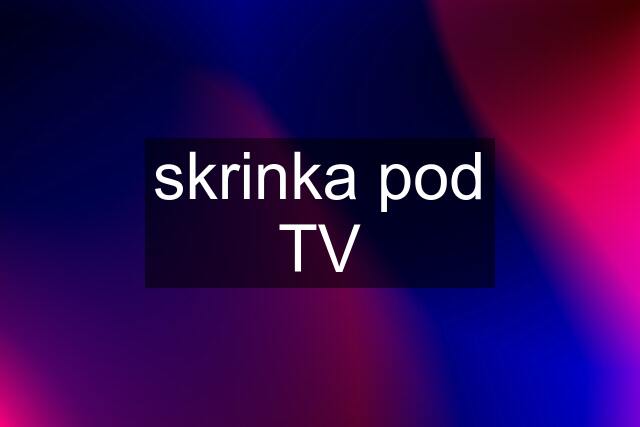 skrinka pod TV