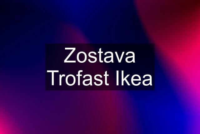 Zostava Trofast Ikea