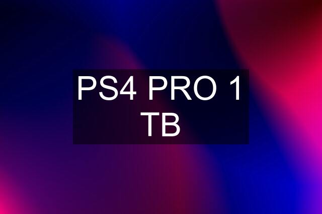 PS4 PRO 1 TB