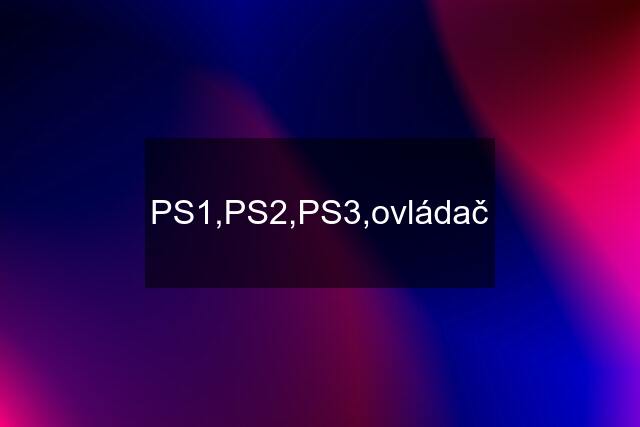 PS1,PS2,PS3,ovládač