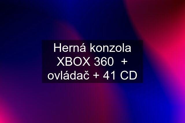 Herná konzola XBOX 360  + ovládač + 41 CD