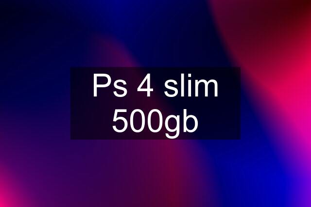 Ps 4 slim 500gb