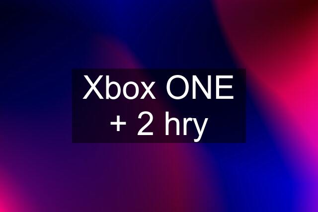 Xbox ONE + 2 hry