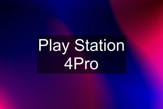 Play Station 4Pro