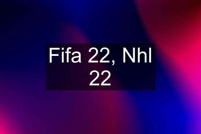 Fifa 22, Nhl 22