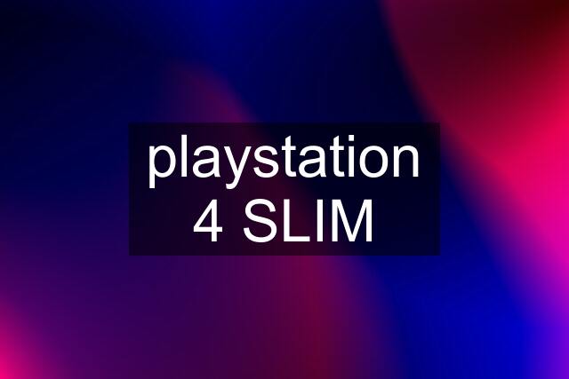 playstation 4 SLIM