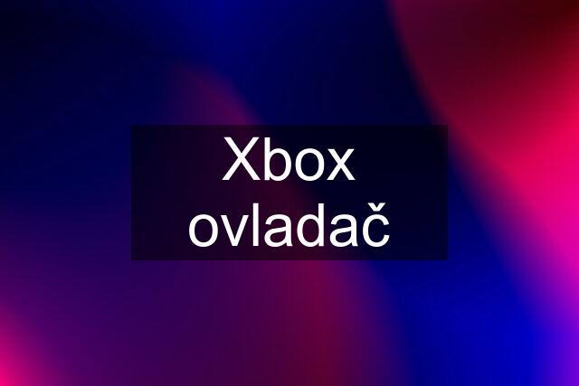 Xbox ovladač