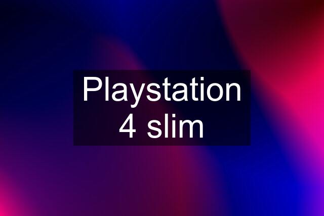 Playstation 4 slim