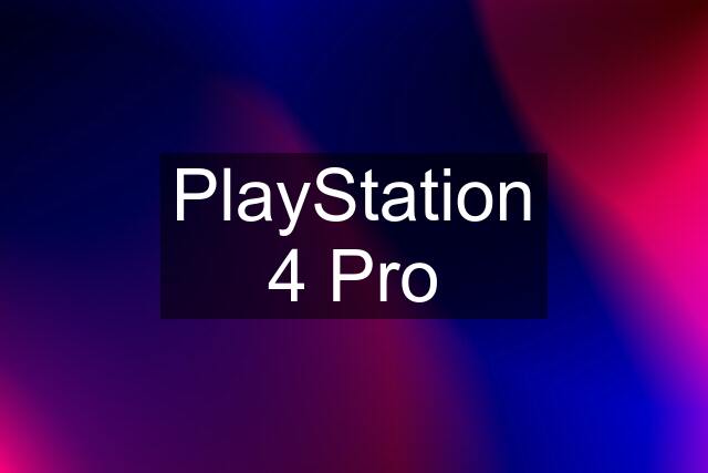 PlayStation 4 Pro