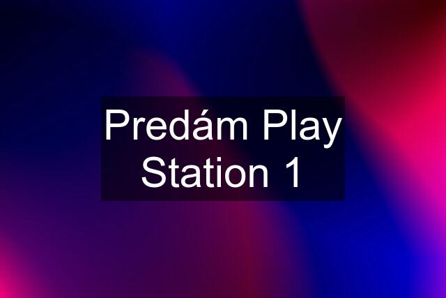 Predám Play Station 1