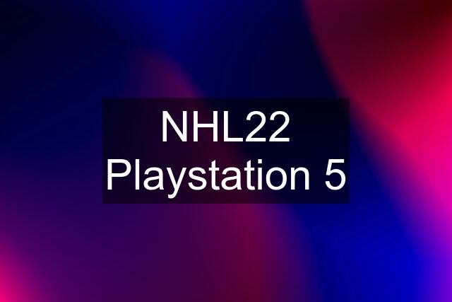 NHL22 Playstation 5