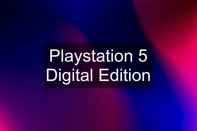 Playstation 5 Digital Edition