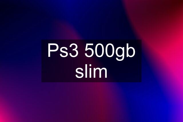 Ps3 500gb slim