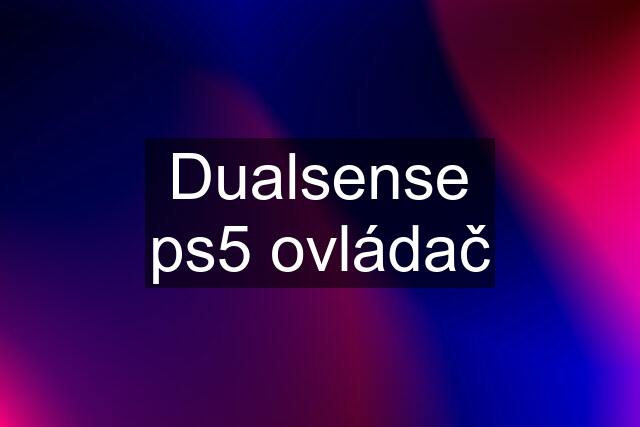 Dualsense ps5 ovládač