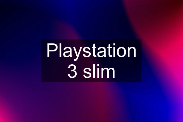 Playstation 3 slim