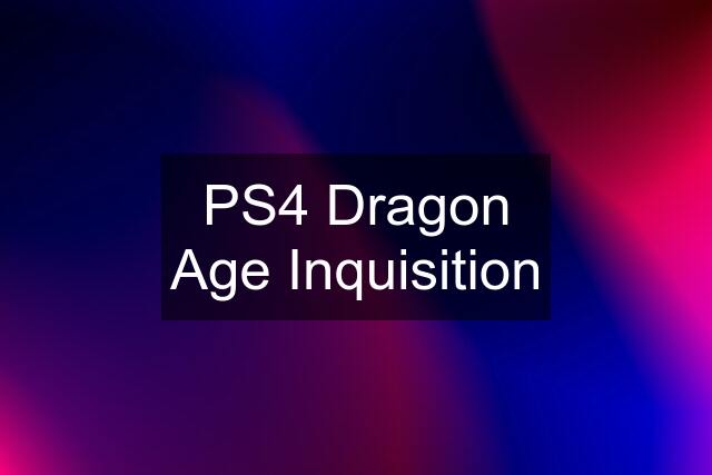 PS4 Dragon Age Inquisition