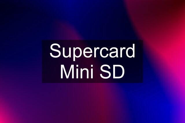 Supercard Mini SD