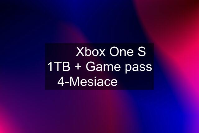 ✅✅ Xbox One S 1TB + Game pass 4-Mesiace ✅✅