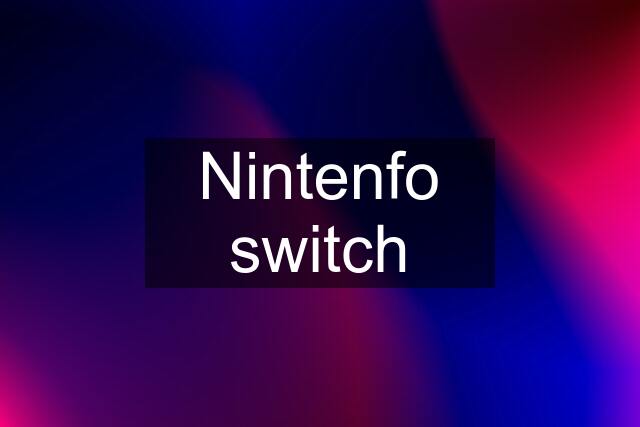 Nintenfo switch