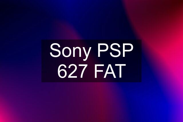 Sony PSP 627 FAT