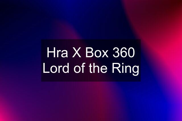 Hra X Box 360 Lord of the Ring