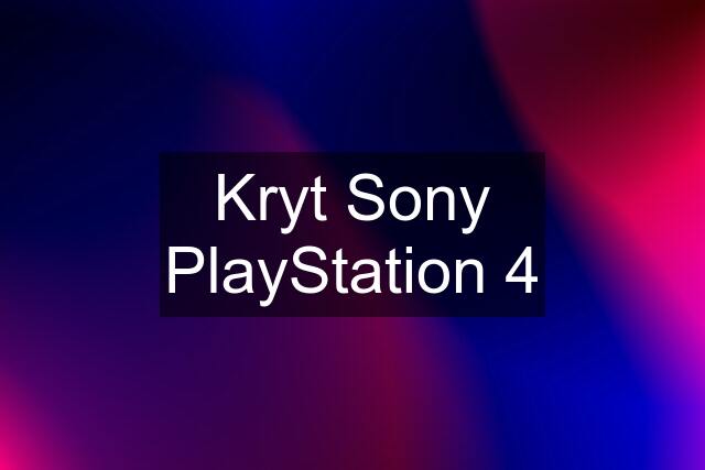 Kryt Sony PlayStation 4