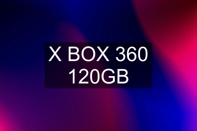 X BOX 360 120GB