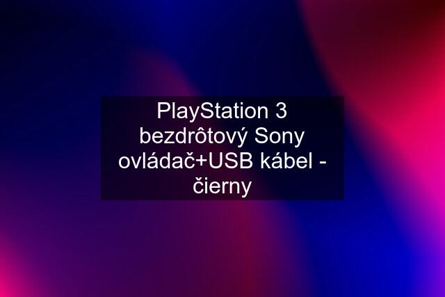 PlayStation 3 bezdrôtový Sony ovládač+USB kábel - čierny