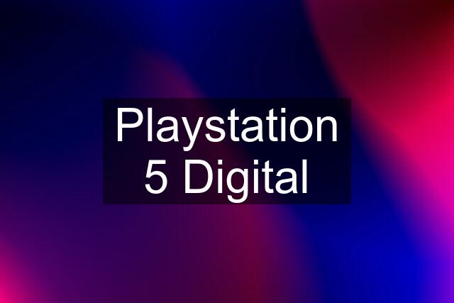 Playstation 5 Digital