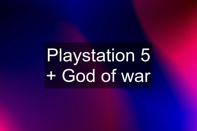 Playstation 5 + God of war