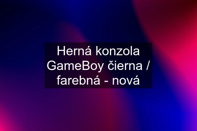 Herná konzola GameBoy čierna / farebná - nová