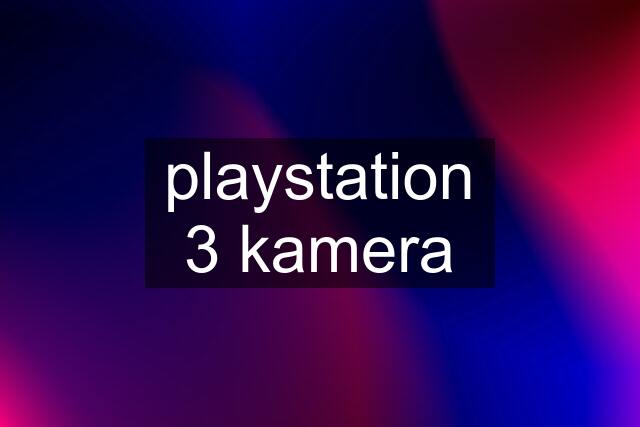 playstation 3 kamera