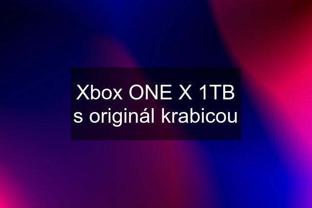 Xbox ONE X 1TB s originál krabicou