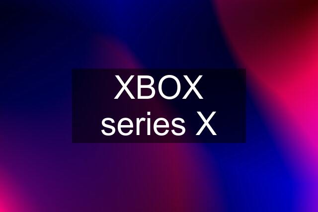 XBOX series X