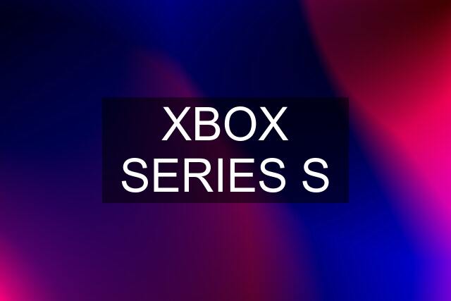 XBOX SERIES S