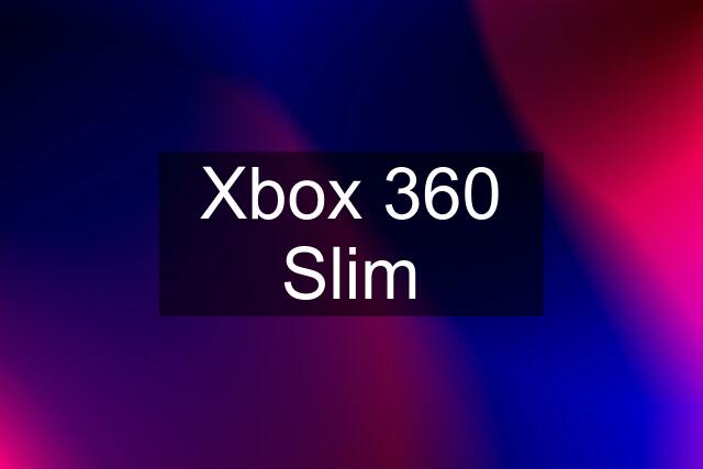 Xbox 360 Slim