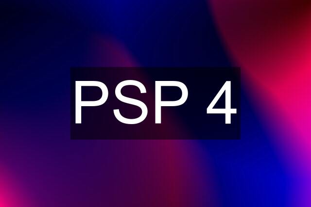 PSP 4