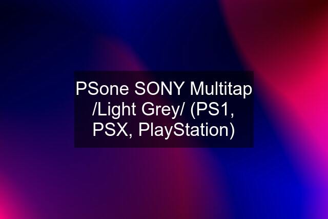 PSone SONY Multitap /Light Grey/ (PS1, PSX, PlayStation)