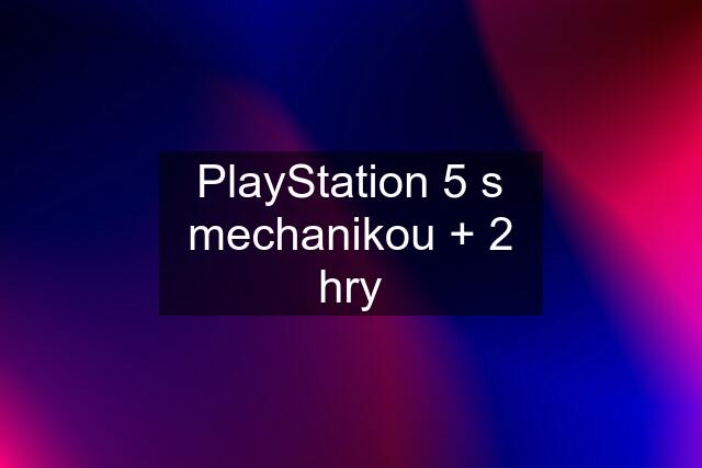 PlayStation 5 s mechanikou + 2 hry