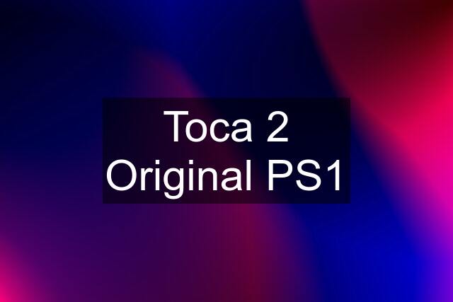 Toca 2 Original PS1