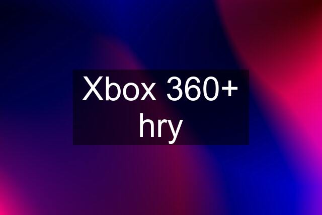 Xbox 360+ hry